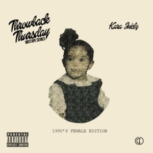 Throwback Thursday Mixtape Series- 1990's Female Edition